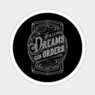 Follow your dreams Magnet